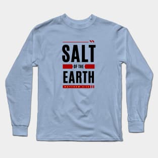 Salt Of The Earth | Christian Typography Long Sleeve T-Shirt